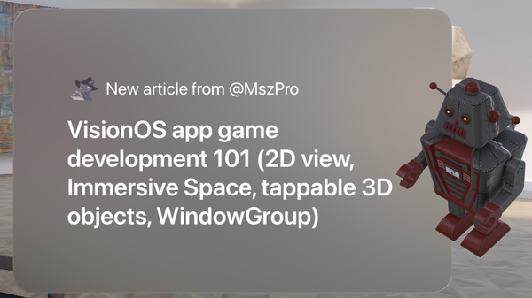 VisionOS app game development 101 (2D view, Immersive Space, tappable 3D objects, WindowGroup)